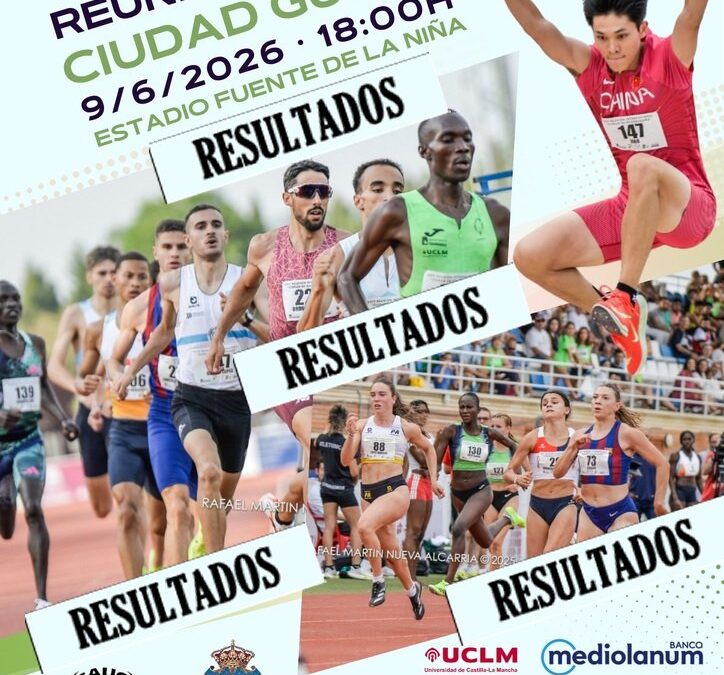 RESULTADOS DE LA XXV REUNIÓN INTERNACIONAL DE ATLETISMO ‘CIUDAD DE GUADALAJARA’ DEL MARTES 9 DE JUNIO DE 2026.